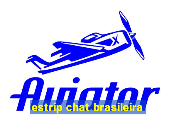 estrip chat brasileira